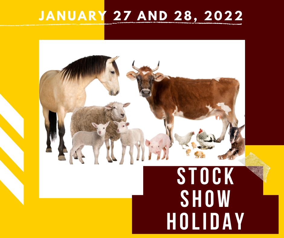 Stock Show Holiday-January 27-28, 2022