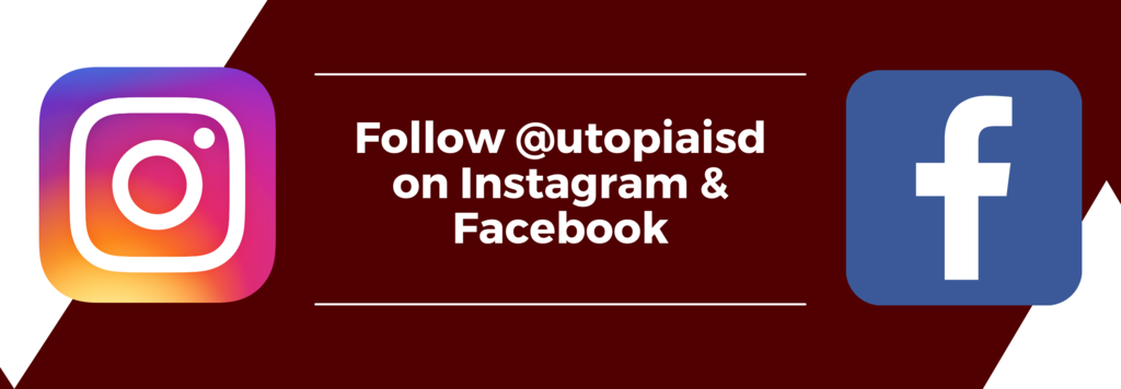Follow @utopiaisd on Instagram & Facebook