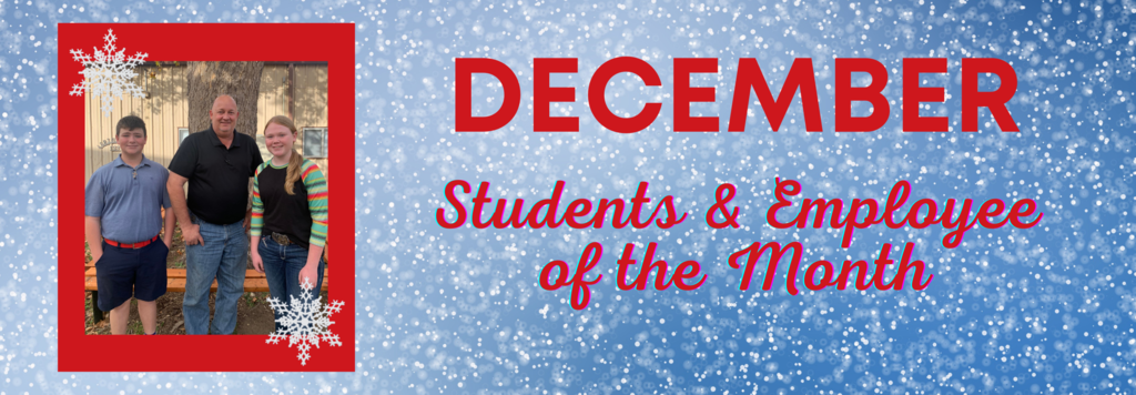 December Students and Employee of the Month: Cooper Wernette, Bryson Dalrymple, Hallie Moore