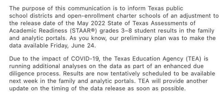 RELEASE OF STAAR SCORES TO THE FAMILY PORTAL HAS BEEN DELAYED BY TEA.
